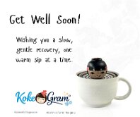 Get Well Soon Wishing you a slow, gentle recovery, one warm sip at a time.