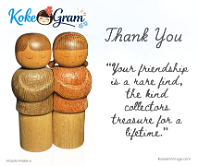 Thank You どうもありがとうございます “Your friendship is a rare find, the kind collectors treasure for a lifetime.”