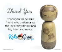 Thank You どうもありがとうございます Thank you for being a friend who understands the joy of tiny details and big heart moments.